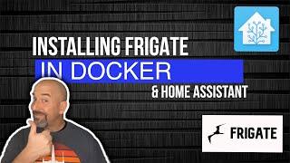 Installing Frigate in Docker & Home Assistant!!!