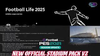 NEW OFFICIAL STADIUM PACK V2 | FOOTBALL LIFE 2025 & PES 2021