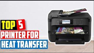 Best Printer for Heat Transfer Paper In 2023-Top 5 Heat Transfer Paper Printer Review 2023