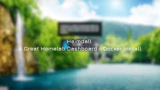 Heimdall A Great Homelab Dashboard - Docker Install