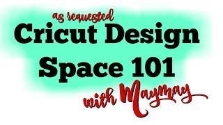Cricut Design Space For Beginners (101 Class)
