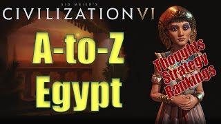 Civilization 6: A to Z - Egypt - Thoughts, Strategy, Rankings [Includes RAF Changes!]