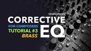 Corrective EQ Tutorial #3 for Composers