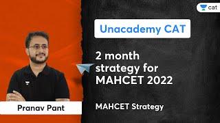 2 month strategy for MAHCET 2022 | MAHCET Strategy | Pranav Pant | Unacademy CAT