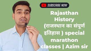 Rajasthan History (राजस्थान का संपूर्ण इतिहास ) special marathon classes | Azim sir