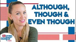 How to Use Although, Though and Even Though | Advanced English Vocabulary | Go Natural English