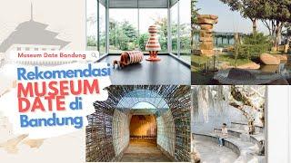 4 Rekomendasi Museum Date Bandung | Wisata Bandung | Nuart, Lawangwangi, Wot Batu, Selasar Sunaryo