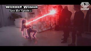 Wonder Woman 'Save Her' Episode 2 (Superheroine in danger & peril) TRAILER