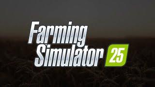 FARMING SIMULATOR 25 / DATE DE SORTIE DU PREMIER TRAILER / PLUS QUELQUES NOUVEAUTÉS POSSIBLES