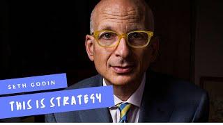 SETH GODIN - THIS IS STRATEGY - The art & science of creating strategies that stand the test of time