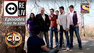 Weekly Reliv - CID - सी आई डी - Episodes 1202 - 1206