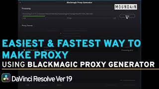 Easiest way to create video proxies fast in just one step using Blackmagic Proxy Generator