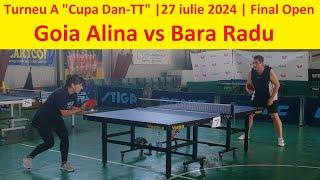 Goia Alina vs Bara Radu |Final Open |"Cupa Dan-TT" |27 iulie 2024 |