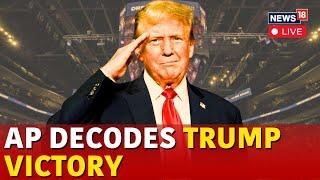 LIVE | Trump Latest News | AP Decodes Trump Victory | US Elections 2024 Latest News | US News | N18G