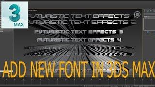 How To Add New Font In To 3ds Max !