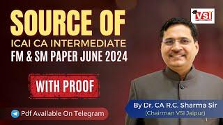 Source of ICAI CA Intermediate FM & SM Paper June 2024  | Proof by Dr. CA RC Sharma Sir | VSI Jaipur