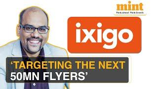 IXIGO CEO On Strong IPO Response & Company's Next Big Target