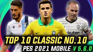 Top 10 Best Classic No. 10 Players Pes 2021 Mobile V 5.6.0