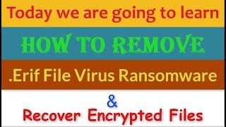 Remove .Erif File Virus [.Erif] Ransomware (+Recover .erif Files)