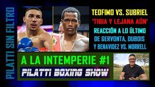 A la Intemperie #1: Teofimo, Subriel, Dubois, Gervonta y Benavidez vs. Morrell