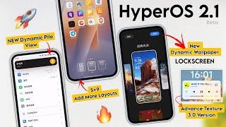 Introduction HyperOS 2.1 Beta New Features & Changes  Advance Texture 3.0, 5×9 Layout Launcher More