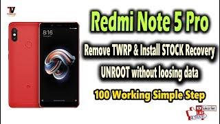 REMOVE TWRP & Install STOCK Recovery on any XIAOMI Phone & Unroot Redmi Note 5 Pro