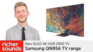 Samsung QN95A - Neo QLED 4K HDR 2000 TV range | Richer Sounds