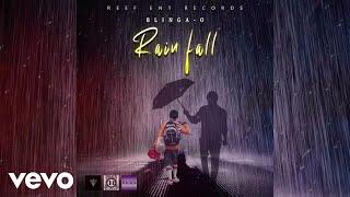 Blinga O - Rain Fall (Audio)