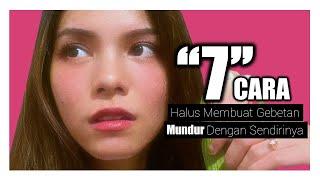 7 Cara Halus Membuat Gebetan Mundur Dengan Sendirinya