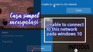 CARA TERMUDAH MENGATASI UNABLE TO CONNECT TO THIS NETWORK | PENYAKIT WINDOWS 10
