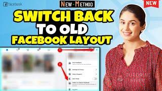 How to Switch Back to Old Facebook Layout 2024 | Switch Back To Classic Facebook Page  [ Easy Way ]