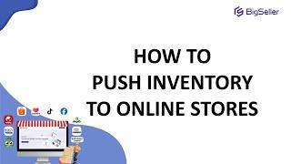 How to sync inventory to your online stores with BigSeller?