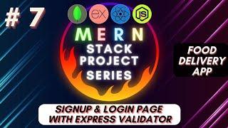 # 7 MERN Project Series | Sign Up & Login page, Express Validator | Food Delivery App | Hindi 2023