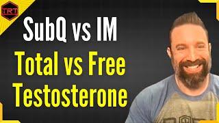 Subq vs IM Testosterone - Total Testosterone vs Free Testosterone: are the levels REALLY important?