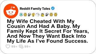 My Wife Cheated With My Cousin And Had A Baby. My Family Kept It Secret For Years....- Reddit Family