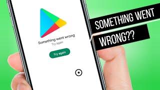 How To Solve Something Went Wrong Error On Google Play Store