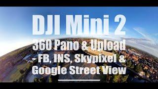 DJI Mini 2 - 360 Pano & Upload - FB, INS, Skypixel & Google Street View
