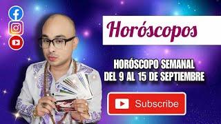 HORÓSCOPOS SEPTIEMBRE 9 AL 15