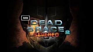 Dead Space 2 Severed  Full HD 1080p  Longplay Walkthrough Gameplay No Commentary