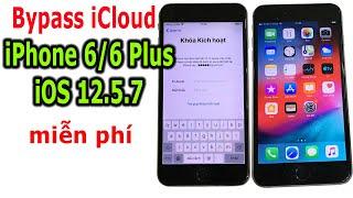 Bypass iCloud iPhone 6/6 Plus iOS 12.5.7 miễn phí khi bị Khóa kích hoạt