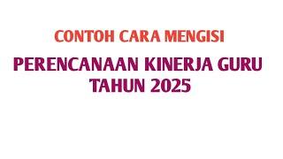 CONTOH CARA MENGISI PERENCANAAN KINERJA GURU TAHUN 2025#ekinerjapmm #tutorial #pmm