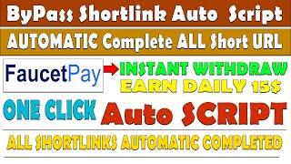 Automatic Completed All Shortlinks Script | ByPass Short URL | Faucet pay Instant Withdraw