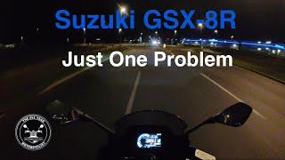 Suzuki GSX-8R - Have I found its achilles  Heel  - Am I being picky?