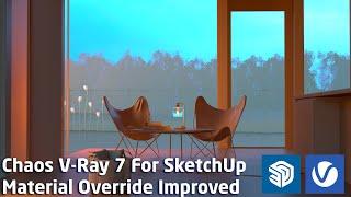 V-Ray 7 For SketchUp | 010 Material Override Improved