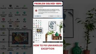 How To Fix Unhandled Exception Has Occurred In Your Application Error On Windows 10 / 8 /7 / 8.1
