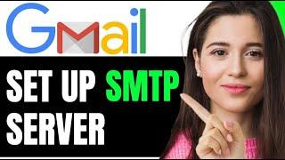 SET UP SMTP SERVER IN GMAIL (QUICK & EASY METHOD)