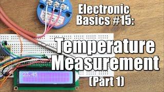 Electronic Basics #15: Temperature Measurement (Part 1) || NTC, PT100, Wheatstone Bridge