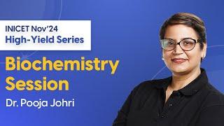 INICET Nov'24 High-Yield Biochemistry Session | Dr. Pooja Johri | DBMCI