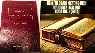 How To Start Getting Rich By Sidney Walton Book No. 1 (1963) | Financial Book Reading