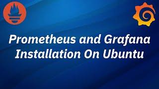 Prometheus and Grafana Tutorial | Grafana Installation on Linux | Prometheus and Grafana Monitoring